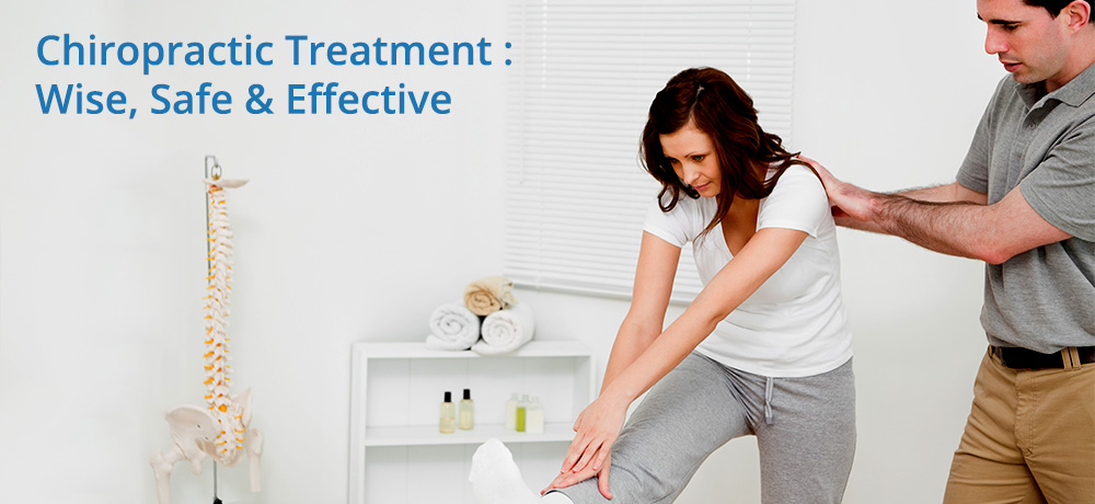 Chiropractic Treatment: Wise, Safe & Effective